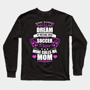 The Mom Of The Soccer Player Soccer Gift T-Shirt Long Sleeve T-Shirt